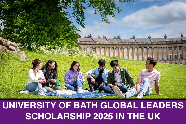 UNIVERSITY OF BATH GLOBAL LEADERS SCHOLARSHIP 2025 IN THE UK